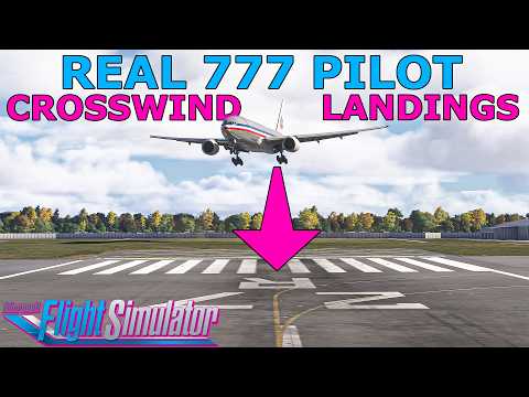 How to Land the Boeing 777 in a Crosswind: Tutorial with a Real 777 Pilot: PMDG MSFS