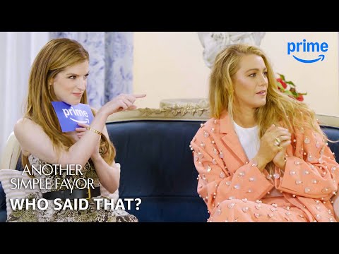 Another Simple Favor Cast Plays 'Who Said That?' | Prime Video