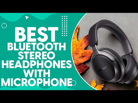 Best Bluetooth Stereo Headphones With Microphone in 2024: Top Picks and Reviews