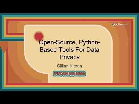 Talk - Cillian Kieran: Open Source, Python Based Tools For Data Privacy