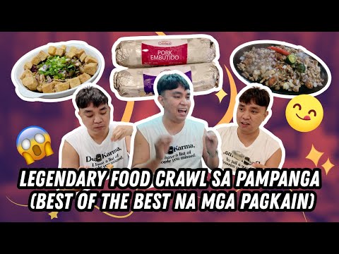 LEGENDARY FOOD CRAWL SA PAMPANGA (BEST OF THE BEST NA MGA PAGKAIN)