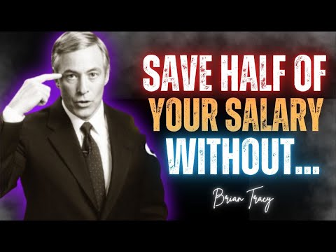 "10 Ways to Save Half of Your Salary Without Sacrificing Life 🔑 | Brian Tracy"