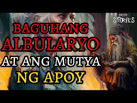 BAGUHANG ALBULARYO AT ANG MUTYA NG APOY (TRUE STORY)