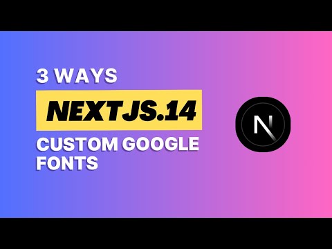 3 Ways to Add Custom Google Fonts in Next.js 14