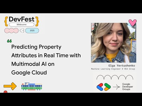 Olga Yevtushenko - Predicting Property Attributes in Real Time with Multimodal AI on Google Cloud