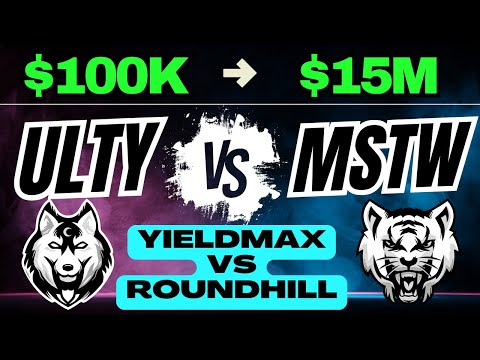 $100k in ULTY vs MSTW (Best Weekly Dividend ETFs by YieldMax & Roundhill)