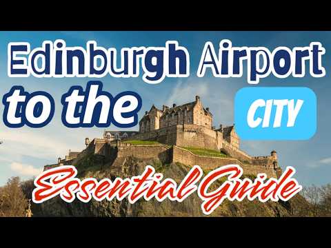✈️ How To Get From Edinburgh Airport To The City Fast! | EDI Transfer Guide 🚖🚋🚍