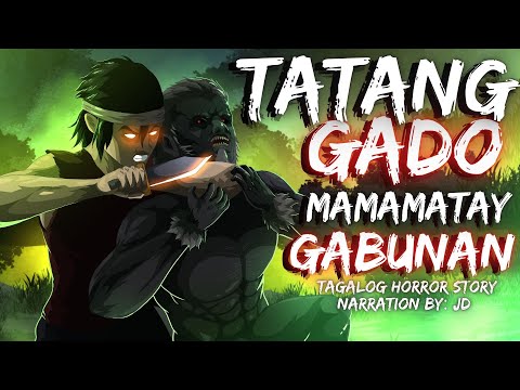 TATANG GADO MAMAMATAY GABUNAN (Aswang True Story)