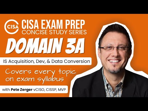 CISA EXAM PREP -  Domain 3A - IS Acquisition and Development
