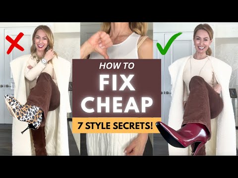 How to FIX CHEAP-Looking OUTFITS: 7 STYLE SECRETS