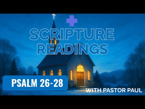 The Book Of Psalms | Live Scripture Reading (Psalms 26-28) | God defends guides strengthens & saves