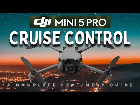DJI Mini 5 Pro Cruise Control Tutorial For Beginners and for the DJI Mini 4 Pro.