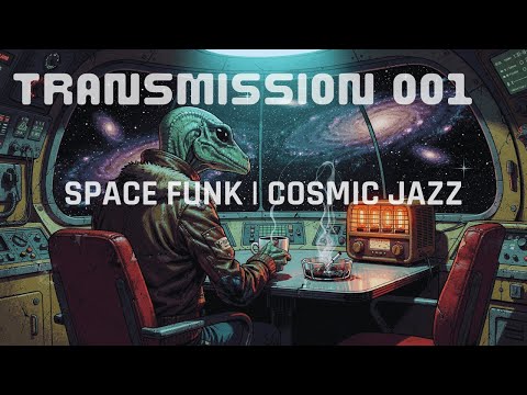 Cosmic Coffee Radio - Space Jazz | Cosmic Funk - TRANSMISSION 001