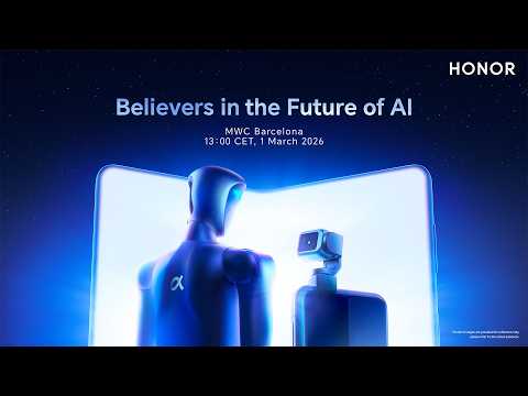 HONOR MWC 2026 Global Launch Event - Believers in the Future of AI