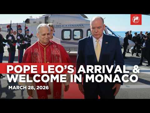 LIVE | Pope Leo XIV Arrives in Monaco and Welcome Ceremony | March 28, 2026