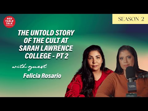 The Untold Story of the Cult at Sarah Lawrence College - Pt 2 with Felicia Rosario | Season 2: Ep 21