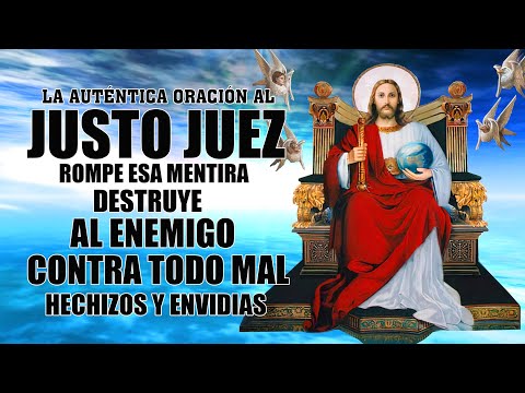 🙏 ORACIÓN AL JUSTO JUEZ – Rompe esa mentira,destruye al enemigo, contra todo mal,hechizos y envidias