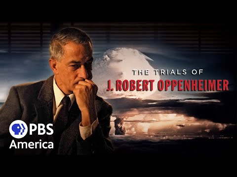 The Trials of J. Robert Oppenheimer (2009) | Full Documentary | American Experience
