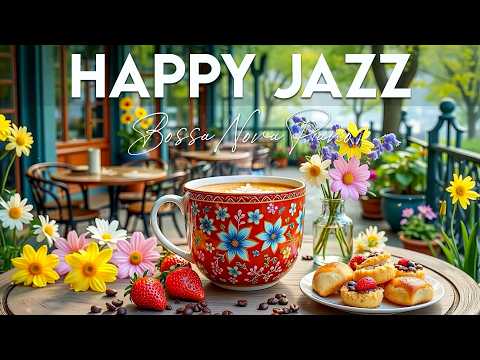 Happy April Jazz ☕Relaxing Spring Jazz Cafe & Exquisite Bossa Nova Instrumental for Great Mood