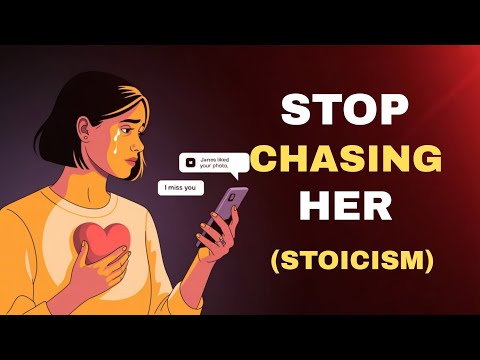 Stop Chasing Her — This Is When She Can’t Stop Missing You (Stoic Psychology)