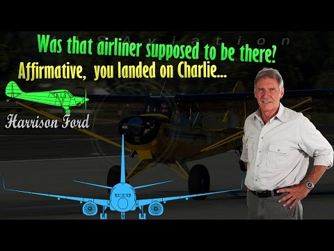 Harrison Ford LANDING ON A TAXIWAY ALMOST COLLIDES A BOEING!
