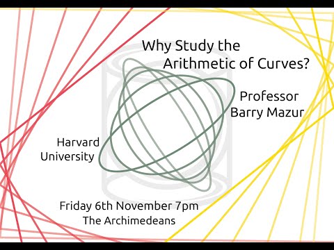 Why Study the Arithmetic of Curves? - Prof Barry Mazur - The Archimedeans