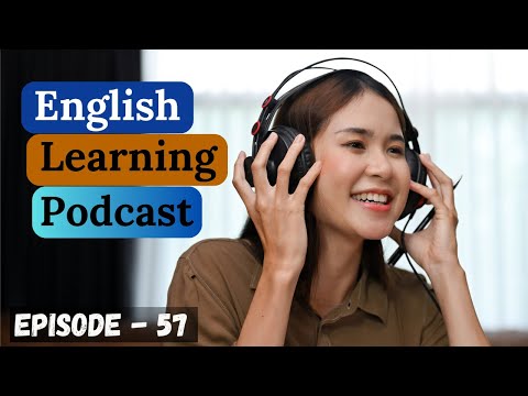 English Learning Podcast Conversation Episode 57| Intermediate | English Podcast For IELTS Listening
