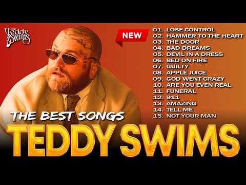 Teddy Swims 2026 π€ Top 15 Playlist Best Songs | Greatest Hits Full Album πΏ Lose Control, Bed On Fire
