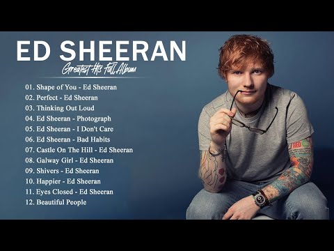 Ed Sheeran Playlist 2025 - Ed Sheeran Full Album - Greatest Hits