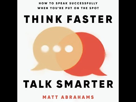Think Faster Talk Smarter Full Audio Book by Matt Abrahams