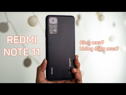 Redmi Note 11: Những điểm đáng mua và không đáng mua