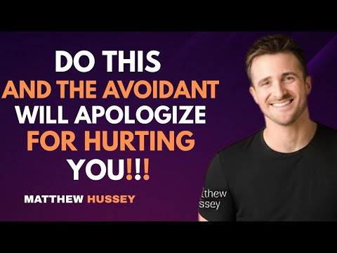 Do This, and the Avoidant Will Apologize for Hurting You : Matthew Hussey