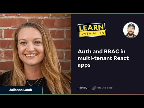 Auth and RBAC in multi-tenant React apps with Julianna Lamb