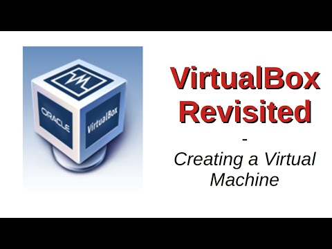 VirtualBox Revisited | Creating a Virtual Machine