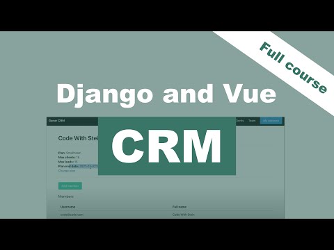 Django and Vue CRM tutorial - Django project with source code - Django Rest Framework course