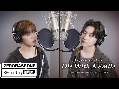 'Die With A Smile' Covered by ZEROBASEONE (제로베이스원) MATTHEW & TAE RAE | RECORDING RM 01.