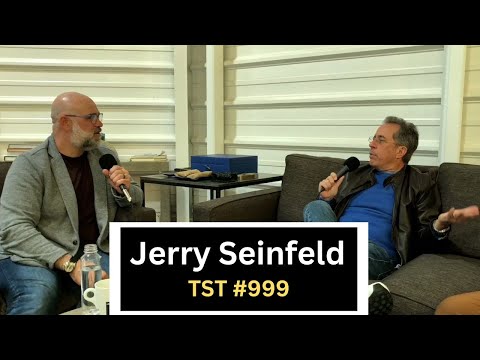 Jerry Seinfeld - TST Podcast #999
