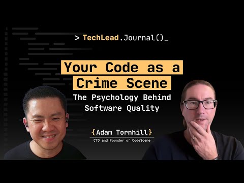 #241 - Your Code as a Crime Scene: The Psychology Behind Software Quality - Adam Tornhill