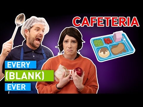 Every School Cafeteria Ever
