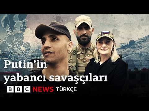 Rusya’nın yabancı savaşçıları: "Bir kadın tarafından kandırıldık"