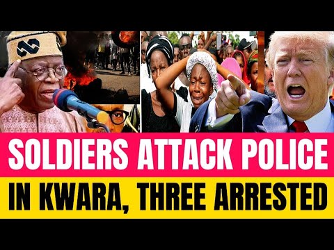 BREAKING: Nigerian Soldiers Attack Police During Patrol In Kwara; Three Soldiers Arrested