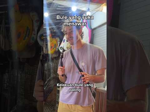 Aku dengar bule sekarang banyak menawar harga!! 🤣😂