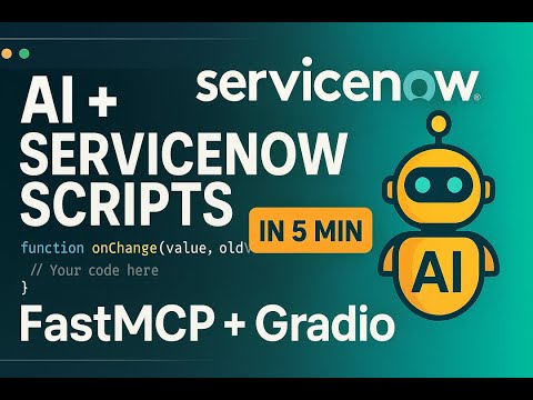 Build + Deploy ServiceNow Scripts with AI in 5 Minutes! | FastMCP + Gradio Full Tutorial & Live Demo