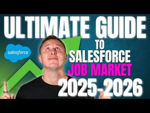 The ULTIMATE GUIDE to the Salesforce JOB MARKET in 2025-2026