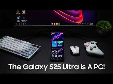 The Samsung Galaxy S25 Ultra Is Also A Desktop PC!