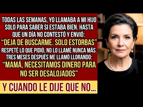 HISTORIAS REALES. Mi hijo me pidió que desapareciera, pero tres meses después me rogó plata para...