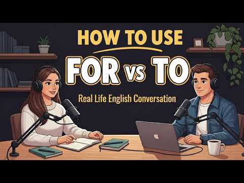 How to Use FOR and TO in Daily English | Real Life English Conversation | English Podcast