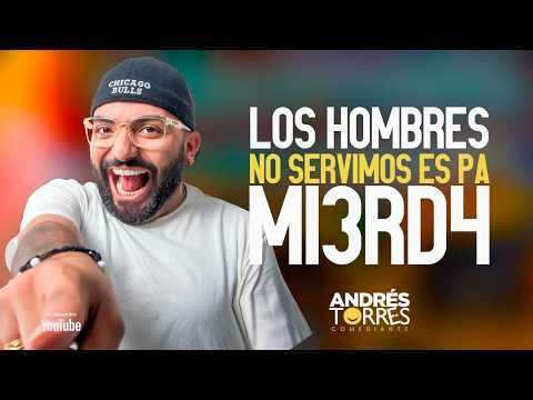 Los Hombres No Servimos es Pa M13rd4 - Andres Torres