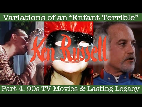 Ken Russell - Variations of an "Enfant Terrible" Part 4