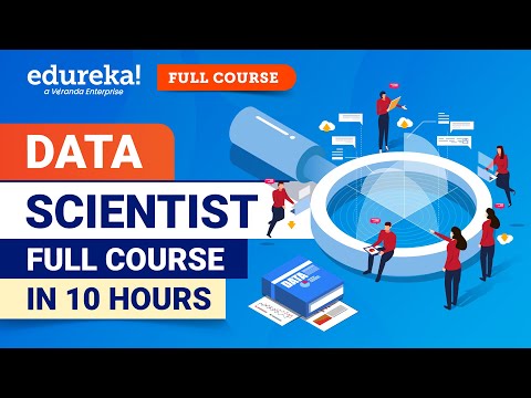 Data Scientist Full Course - 10 Hours | Data Science For Beginners | Data Science Course | Edureka